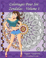 Coloriages Pour Soi - Zendalas - Volume 1: 25 Zendalas ? colorier pour s'amuser