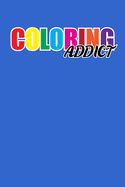 Coloring Addict Notebook: 100 College Ruled Lined Pages