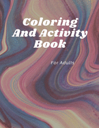 Coloring And Activity Book For Adults: Activity Pages for Adults - Jumbo Activity Book
