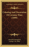 Coloring and Decoration of Ceramic Ware (1898)