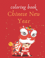 Coloring book chinese new year: Coloring book to celebrate the Chinese New Year
