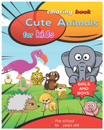 Coloring book Cute animals For kids girls and boys Pre-school 2-7 years old