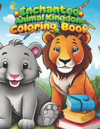 Coloring Book For Kids: Enchanted Animal Kingdom Coloring Book Fun Coloring Book For Boys & Girls 1-7: The Fantastic Animal Coloring Fiesta