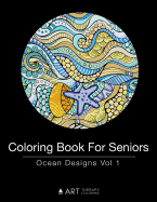 Coloring Book For Seniors: Ocean Designs Vol 1