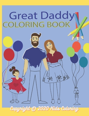 Coloring Book-Great Daddy: A warm story with Coloring Pages for kids, Boys and Girls for Relaxation and reading amazing art activities /Big size 8.5*11/Ages 3-5 - Carr, Emily