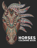 Coloring Book: Horses 50 One Sided Horse Designs Coloring Book Horses Stress Relieving 100 Page Coloring Book Horses Designs for Stress Relief and Relaxation Horses Coloring Book for Adults Men & Women Adult Coloring Book Gift