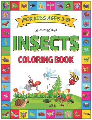 Coloring Book: Insects Coloring Book for Kids Ages 3-8: Kids Coloring Activity Books -- Insects Coloring Book -- Nicely Designed Cover With 112 Pages - 360, Rocky