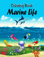 Coloring Book - Marine Life: Adult Coloring Book with Underwater Sea Life World Designs for Relaxation