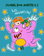 Coloring Book Monster V.2 Kids Imagination: Kids Inspiration to Have Fun with Coloring Books Pages with Jumbo Giant Size Images