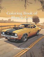 Coloring Book of Muscle Cars: 50 Single Sided Pages