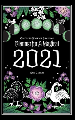 Coloring Book of Shadows: Planner for a Magical 2021 - Cesari, Amy