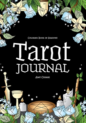 Coloring Book of Shadows: Tarot Journal - 