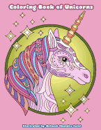 Coloring Book of Unicorns: Unicorn Coloring Book for Adults, Teens and Tweens
