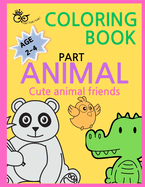 Coloring Book PART ANIMAL: A Collection of Cute and Adorable Animals, Cute animal friends