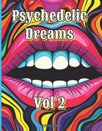 Coloring Book: Psychedelic Dreams, Vol 2: 75 Trippy Designs to Color