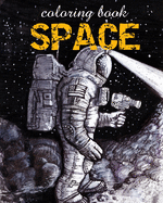 Coloring Book - Space: Astronomy Illustrations for Relaxation of Adults
