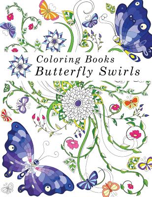 Coloring Books: Adult Coloring Books: Butterfly Swirls - Adult Coloring Books, and Tip Top Coloring Books