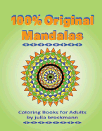 Coloring Books for Adults: 100% Original Mandalas