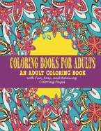 Coloring Books for Adults: : An Adult Coloring Book with Fun, Easy, and Relaxing Coloring Pages