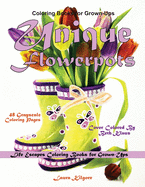 Coloring Books for Grown-Ups Unique Flowerpots: Life Escapes Grayscale Coloring Books for Grown-Ups 48 grayscale coloring pages flowerpots, flowerbeds, flower baskets, tulips, unique pots, boots, wagons, springtime flowers, planters and more