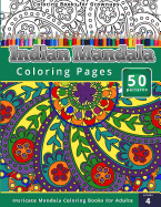 Coloring Books for Grownups: Indian Mandala Coloring Pages: Intricate Mandala Coloring Books for Adults