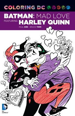 Coloring DC: Batman: Mad Love Featuring Harley Quinn - Dini, Paul