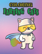 Coloring Farting Cats: Cute and Lovable Farting Cats Coloring Book for Animal Lovers who Love Cat Farts
