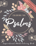 Coloring the Psalms: Inspirational Adult Coloring Book Therapy Featuring Psalms & Prayer Journal for Gel Pen.