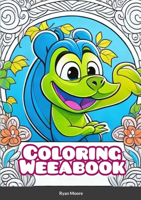 Coloring WeeaBook - Moore, Ryan