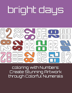 coloring with Numbers: Create Stunning Artwork through Colorful Numerals