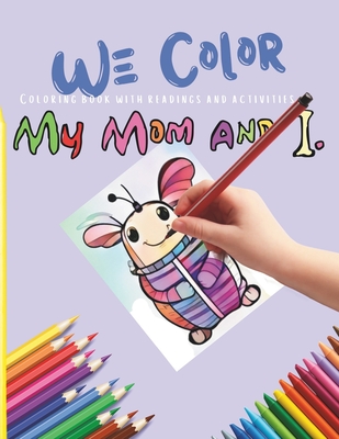 Coloring: with readings and activities my mom and I - Leza, Ragde