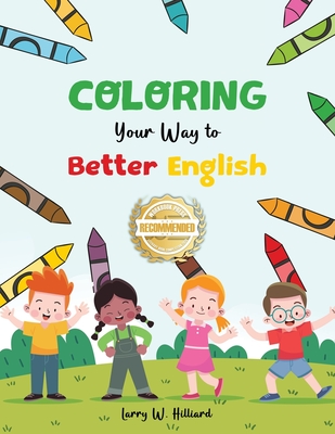 Coloring Your Way to Better English - Hilliard, Larry W