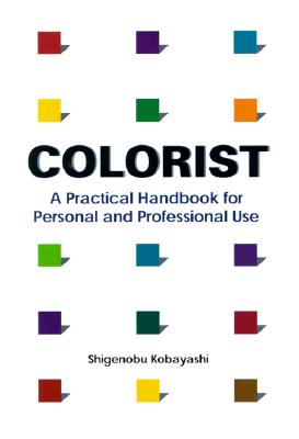 Colorist: A Practical Handbook for Personal and Professional Use - Kobayashi, Shigenobu