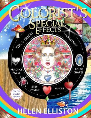 Colorist's Special Effects - color interior: Step by step guides to making your adult coloring pages POP! - Elliston, Helen