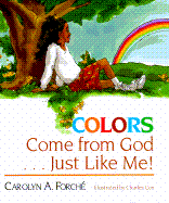 Colors Come from God . . . Just Like Me!