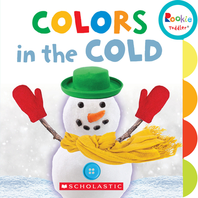 Colors in the Cold (Rookie Toddler) - Scholastic