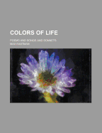 Colors of Life: Poems and Songs and Sonnets