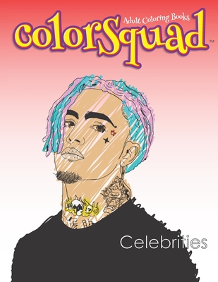 ColorSquad Adult Coloring Books: Celebrities: Over 25 Stress-Relieving and Complex Designs of Iconic Celebrities including Inspirational Quotes - Palmer, Stephen