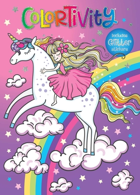 Colortivity: Unicorn with Glitter Stickers - Editors of Dreamtivity