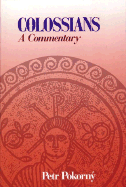 Colossians: A Commentary - Pokorny, Petr, and Schatzmann, Siegfried S (Translated by)