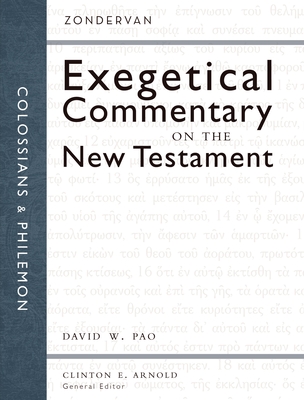 Colossians and Philemon - Pao, David W, and Arnold, Clinton E, PH.D. (Editor)