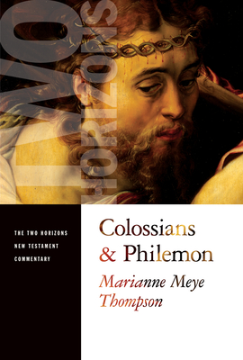 Colossians and Philemon - Thompson, Marianne Meye
