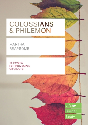 Colossians & Philemon (Lifebuilder Study Guides) - Reapsome, Martha