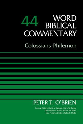 Colossians-Philemon - O'Brien, Peter, and Hubbard, David Allan (General editor), and Barker, Glenn W. (General editor)