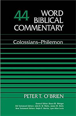 Colossians, Philemon - O'Brien, Peter T, and Thomas Nelson Publishers, and Metzger, Bruce M