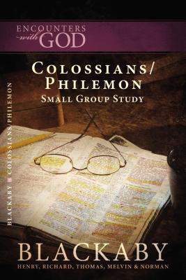 Colossians/Philemon - Blackaby, Henry, and Blackaby, Richard, Dr., B.A., M.DIV., Ph.D., and Blackaby, Tom