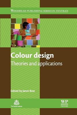 Colour Design: Theories and Applications - Best, Janet (Editor)