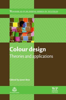 Colour Design: Theories and Applications - Best, Janet (Editor)