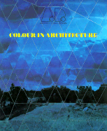 Colour in Architecture - Academy Press, and Lancaster, Michael (Guest editor), and Colourscape