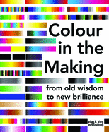 Colour in the Making: From Old Wisdom to New Brilliance
